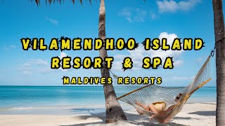 Maldives Resorts | Vilamendhoo Island Luxury Resort & Spa