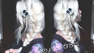 Messy Side Braid Tutorial!