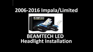 2006-2016 Impala/Limited (9th Gen) Beamtech LED Headlight Installation