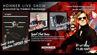 Hohner Live Show 08/05 presented by Frédéric Deschamps. Guest: Sebastian Enriques (Begium)