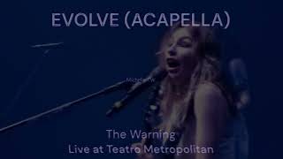 The Warning - EVOLVE (ACAPELLA) | Live at Teatro Metropolitan