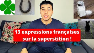 13 expressions françaises sur la superstition (Cours de français/vocabulaire)