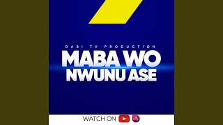 Pentecost song (Maba wo nwunu ase)