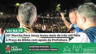 30ª Marcha Para Jesus levou mais de três mil fiéis à Praça da Bíblia com apoio da Prefeitura