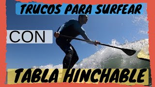 STANDUP PADDLE. TRUCOS para surfear con TABLA HINCHABLE