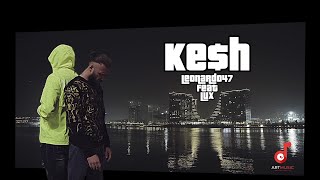 LUX x LEONARDO47 - KESH (OFFICIAL VIDEO)