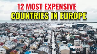 12 Most Expensive Countries In Europe 2024