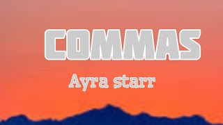 Commas by ayra starr lyrics