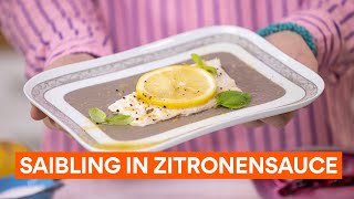 Saibling in Zitronensauce - Grüße vom Mittelmeer