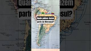 Quais países fazem parte do MERCOSUL? #geografia #mercosul