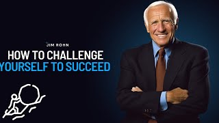 How to Challenge Yourself to Succeed | Jim Rohn Powerful Motivational Speech