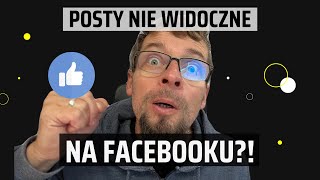 Dlaczego Twoje Posty na FACEBOOKU nie Docierają do ODBIORCÓW?!