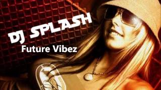 Dj Splash - Future Vibez