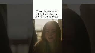 Xbox Players Be Like