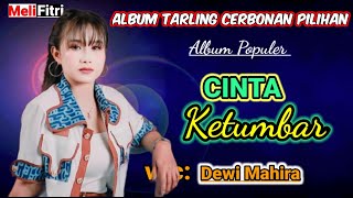 CINTA KETUMBAR - DEWI MAHIRA || LAGU TARLING CERBONAN POPULER