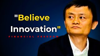 Believe Innovation - Jack Ma Best Motivational Video.