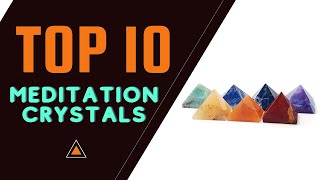 Top 10 Meditation Crystals | Best Meditation Crystals