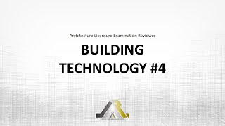 Architecture Licensure Exam Reviewer: BUILDING TECHNOLOGY #4