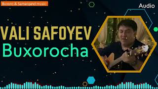 Vali Safoyev - Buxorocha | Вали Сафойев - Бухороча (Audio)