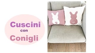 CUSCINI CON CONIGLI *DO IT YOURSELF* Cuscini per PASQUA!