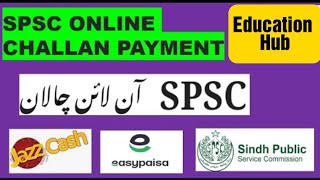 Sindh public service commission online challan payment through jazzcash and easypasia #spsc