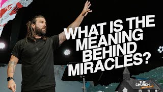 What Is The Meaning Behind Miracles? | Acts #17