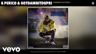 G Perico, Gotdamnitdupri - Summer Vacation (Official Audio)