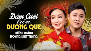 Tân Cổ Đám Cưới Trên Đường Quê - Hồng Mảnh ft. Hoàng Việt Trang | Kết Hợp Cặp Đôi Trai Tài Gái Sắc