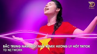 Bắc Trung Nam Một Nhà Remix Hương Ly (TD Network) ~ Nam Quốc Sơn Hà Ta Chung Một Nhà Remix Tiktok