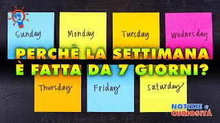 Perchè La Settimana è di 7 Giorni?