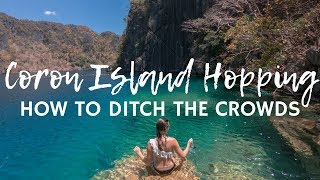 CORON ISLAND HOPPING: HOW TO DITCH THE CROWDS!