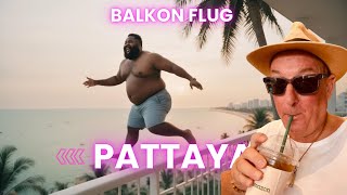 Gratis Balkon Flug in Pattaya und 20'000 Todesfälle