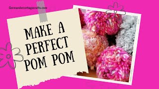 How to make a perfect, full pom pom. Beautiful pom pom tutorial. Make great pom poms for hats.