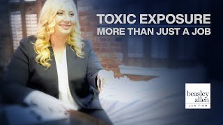 Toxic Exposure - More Than Just A Job