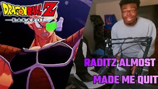 RADITZ ALMOST MADE ME QUIT THIS GAME!! | Dragonball Z Kakarot