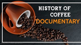 History Of Coffee Documentary