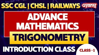 TRIGONOMETRY (त्रिकोणमिति) | Class - 1 | Trigonometry For SSC CGL | CHSL | Railways Exams | Gyanm