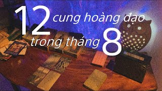 THÁNG 8 CỦA 12 CUNG HOÀNG ĐẠO ⭐️ Kitoàn Tarot