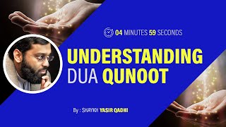 DUA-E-QUNOOT | What's hidden in this DUA? | Sheikh Yasir Qadhi