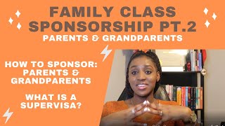 How to Sponsor: Parents & Grandparents (Canada) / What is a Super Visa??