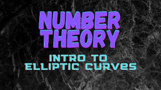 Intro to Elliptic Curves