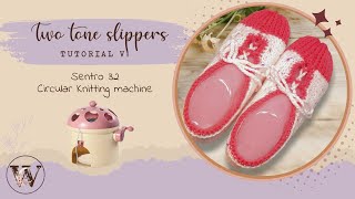 Sentro 32 needle machine  // two tone slippers - version 1