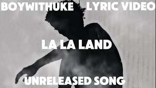 BoyWithUke - La La Land Lyrics