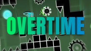 OVERTiME - Full Layout by YAHIR345GD | Geometry Dash