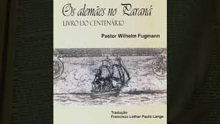 Dicas genealógicas - A imigração alemã no Paraná (Capítulo 4)