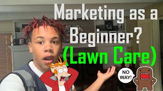 What You Should Do Marketing as a Beginner(Lawn Care)