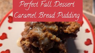 Caramel Bread Pudding - Rich and Delicious