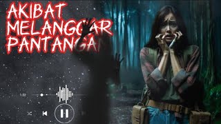 AKIBAT MELANGGAR PANTANGAN