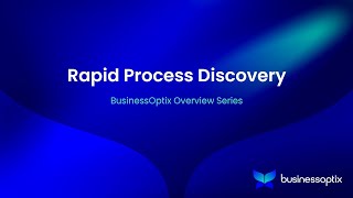 Rapid Process Discovery Overview