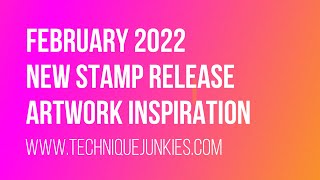 Technique Junkies 2 2022 Stamp Release Artwork Inspiration